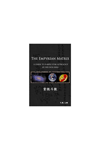 Univ Of Chicago Pr The Empyrean Matrix: A Guide to Purple Star Astrology (Zi Wei Dou Shu)