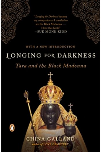 Penguin Books Longing for Darkness: Tara and the Black Madonna; A Ten-Year Journey
