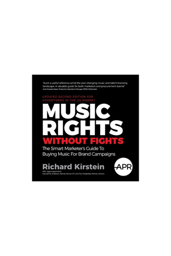 Rethink Pr Music Rights Without Fights (US Edition): The Smart Marketer's Guide To Buying Music For Brand Campa