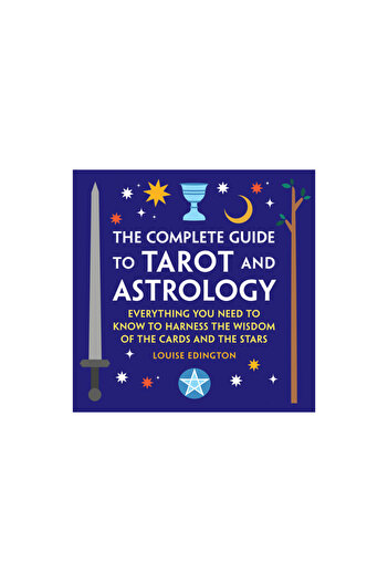 Rockridge Pr The Complete Guide to Tarot and Astrology: Everything You Need to Know to Harness the Wisdom of the