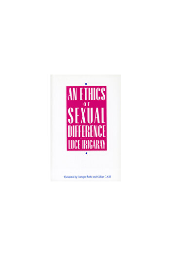 Cornell Univ Pr An Ethics of Sexual Difference