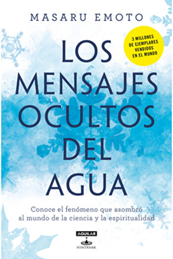 Aguilar Los Mensajes Ocultos del Agua / The Hidden Messages in Water
