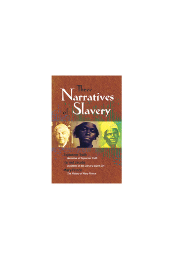Dover Publications Three Narratives of Slavery: Narrative of Sojourner Truth/Incidents in the Life of a Slave Girl/The