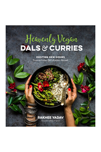 Page Street Pub Heavenly Vegan Dals & Curries: Exciting New Dishes from an Indian Girl's Kitchen Abroad