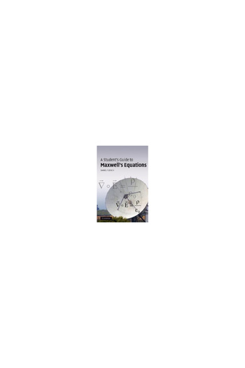 Cambridge University Press A Student's Guide to Maxwell's Equations