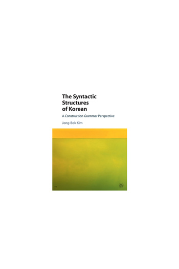 Cambridge The Syntactic Structures of Korean: A Construction Grammar Perspective
