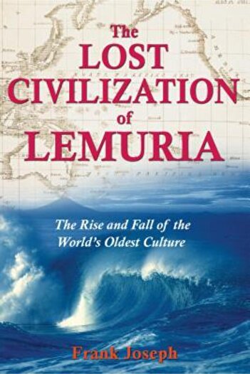 Bear & Company The Lost Civilization of Lemuria: The Rise and Fall of the World's Oldest Culture
