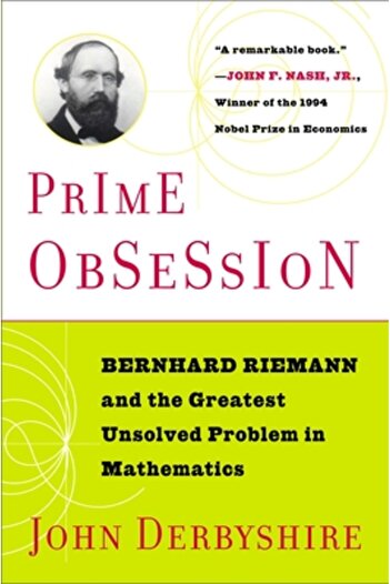 Plume Books Prime Obsession: Berhhard Riemann and the Greatest Unsolved Problem in Mathematics