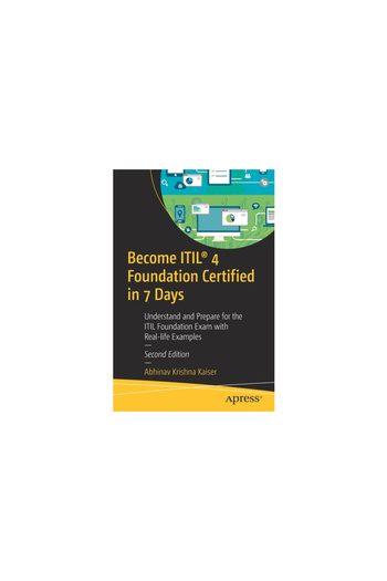 Apress Become Itil(r) 4 Foundation Certified in 7 Days: Understand and Prepare for the Itil Foundation Exam