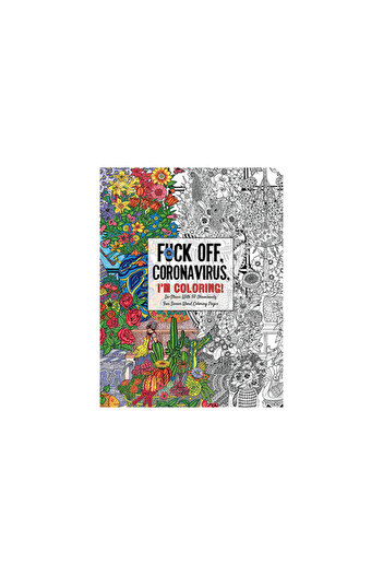 Cider Mill Pr Fuck Off, Coronavirus, I'm Coloring: Self-Care for the Self-Quarantined, a Humorous Adult Swear Word