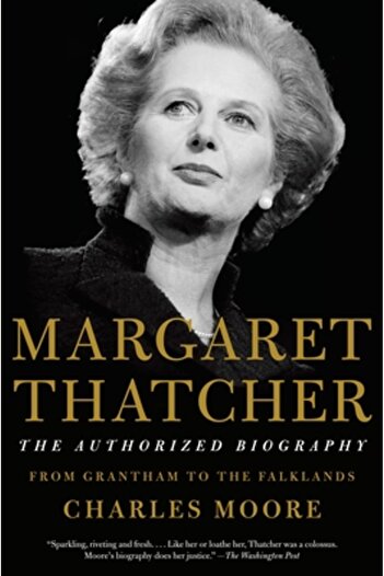 Vintage Books Margaret Thatcher: The Authorized Biography: Volume I: From Grantham to the Falklands