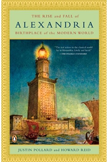 Penguin Books The Rise and Fall of Alexandria: Birthplace of the Modern World