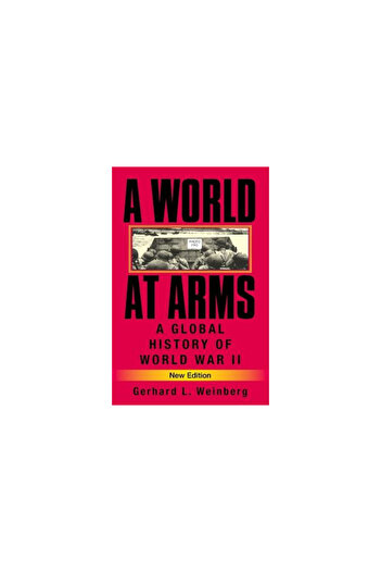 Cambridge University Press A World at Arms: A Global History of World War II