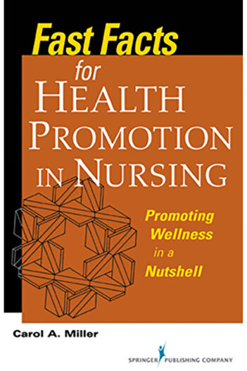 Springer Pub Co Fast Facts for Health Promotion in Nursing: Promoting Wellness in a Nutshell