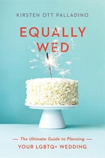 Routledge Chapman Hall Equally Wed: The Ultimate Guide to Planning Your Lgbtq+ Wedding