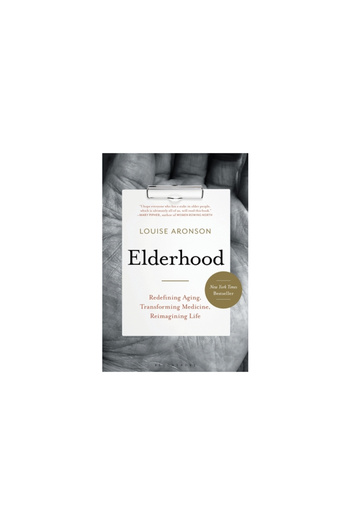 Bloomsbury Elderhood: Redefining Aging, Transforming Medicine, Reimagining Life