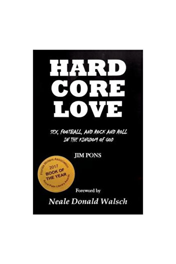 Waterside Pub Hard Core Love: Sex, Football, and Rock and Roll in the Kingdom of God