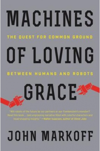 Ecco Machines of Loving Grace: The Quest for Common Ground Between Humans and Robots