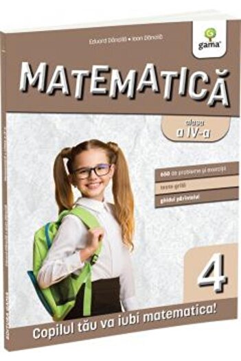 Gama Matematică clasa a IV-a. Ediția a III-a / Matematică pentru clasele primare
