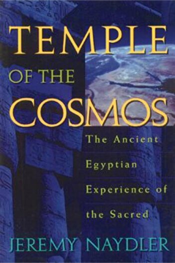 Destiny Temple of the Cosmos: The Ancient Egyptian Experience of the Sacred