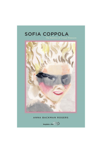 Berghahn Books Inc Sofia Coppola: The Politics of Visual Pleasure
