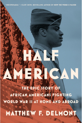 Viking Half American: The Epic Story of African Americans Fighting World War II at Home and Abroad