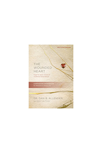 Navpress Publishing Group The Wounded Heart, a Companion Workbook: Hope for Adult Victims of Childhood Sexual Abuse