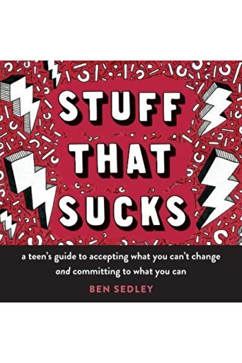 Bantam Dell Stuff That Sucks: A Teen's Guide to Accepting What You Can't Change and Committing to What You Can
