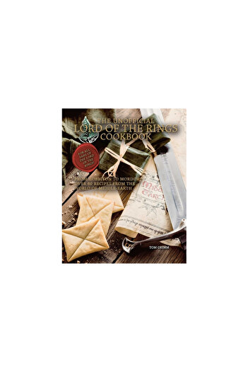 Insight Ed The Unofficial Lord of the Rings Cookbook: From Hobbiton to Mordor, Over 60 Recipes from the World o