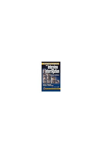 Crc Pr Inc Practical Aspects of Interview and Interrogation, Second Edition