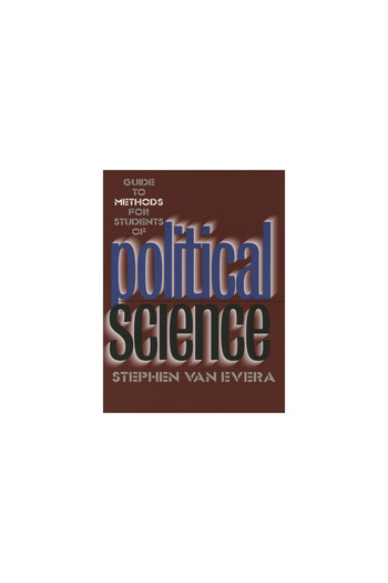 Cornell University Press Guide to Methods for Students of Political Science
