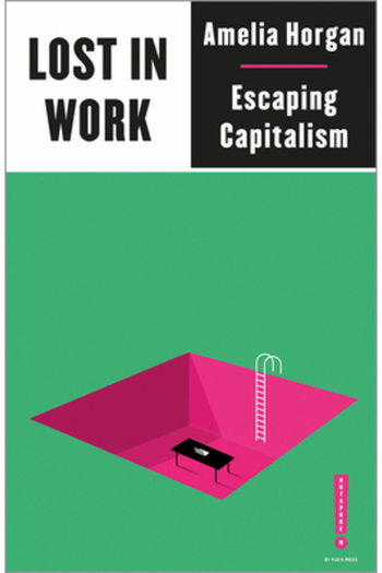 Pluto Pr Lost in Work: Escaping Capitalism