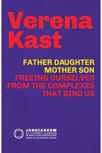 Chiron Pubn Father-Daughter, Mother-Son: Freeing Ourselves from the Complexes That Bind Us