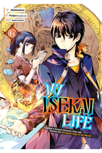 Square Enix My Isekai Life 06: I Gained a Second Character Class and Became the Strongest Sage in the World!