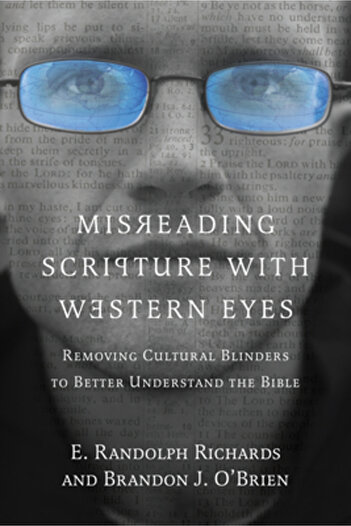 Inter Varsity Pr Misreading Scripture with Western Eyes: Removing Cultural Blinders to Better Understand the Bible