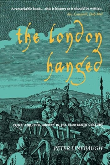 Moleskine The London Hanged: Crime and Civil Society in the Eighteenth Century