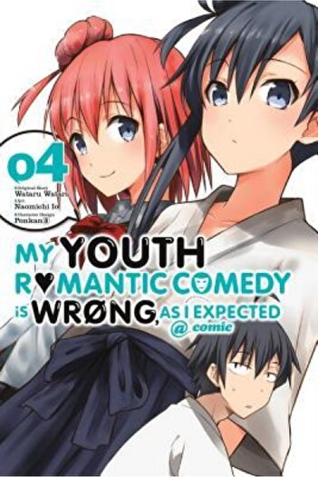 Yen Pr My Youth Romantic Comedy Is Wrong, as I Expected @ Comic, Vol. 4 (Manga)