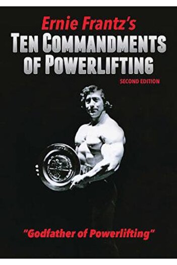 Success By Design Ernie Frantz's Ten Commandments of Powerlifting Second Edition