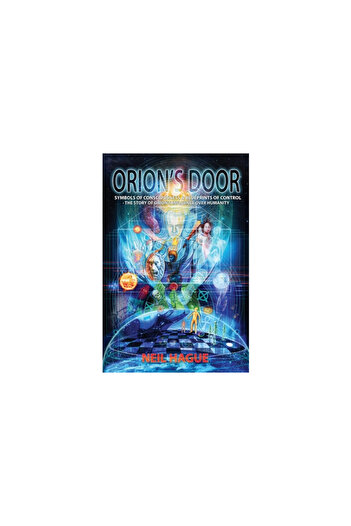 Quester Pubn Orion's Door: Symbols of Consciousness & Blueprints of Control - The Story of Orion's Influence Over