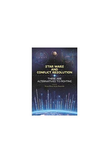 Dri Pr Star Wars and Conflict Resolution: There Are Alternatives To Fighting