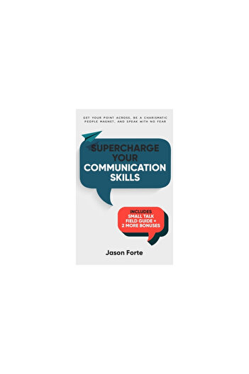 Bookbaby Supercharge Your Communication Skills: Get Your Point Across, Be a Charismatic People Magnet & Speak