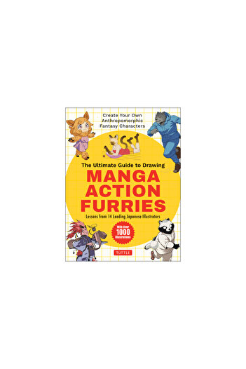 Tuttle Pub The Ultimate Guide to Drawing Manga Action Furries: Create Your Own Anthropomorphic Fantasy Characte
