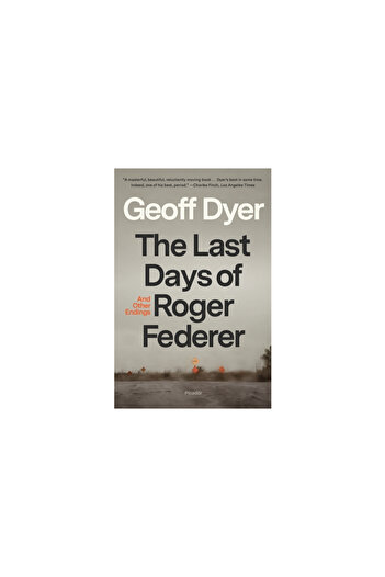 Picador The Last Days of Roger Federer: And Other Endings
