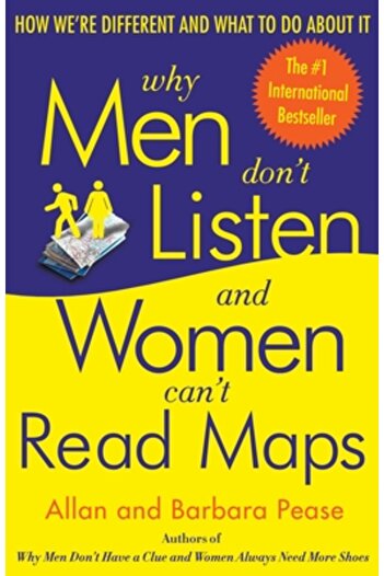 Three Rivers Press (Ca) Why Men Don't Listen and Women Can't Read Maps: How We're Different and What to Do about It