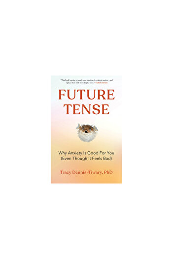 Harper Wave Future Tense: Why Anxiety Is Good for You (Even Though It Feels Bad)