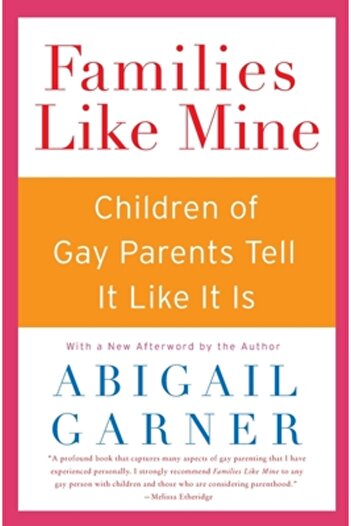 Harper Paperbacks Families Like Mine: Children of Gay Parents Tell It Like It Is