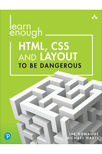 Addison Wesley Pub Co Inc Learn Enough Html, CSS and Layout to Be Dangerous