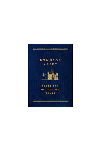 Chronicle Books Downton Abbey: Rules for Household Staff