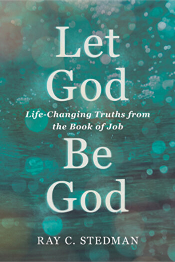 Discovery House Publishers Let God Be God: Life-Changing Truths from the Book of Job
