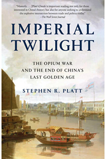 Vintage Books Imperial Twilight: The Opium War and the End of China's Last Golden Age